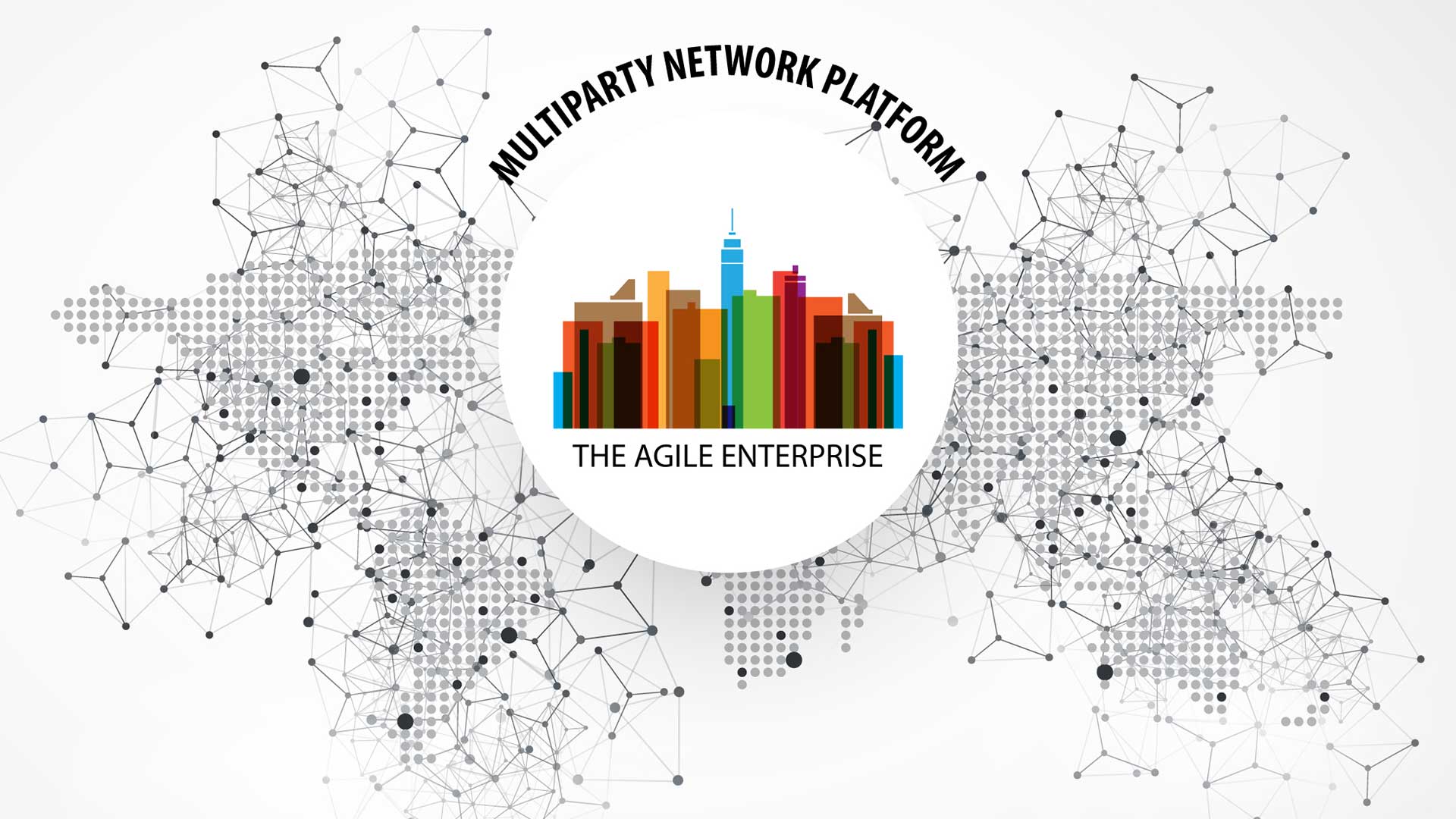 Multiparty Network Platform: Bedrock of Business Transformation and Enterprise Agility