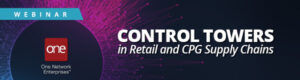 Webinar: Control Towers in the Retail & CPG Supply Chain