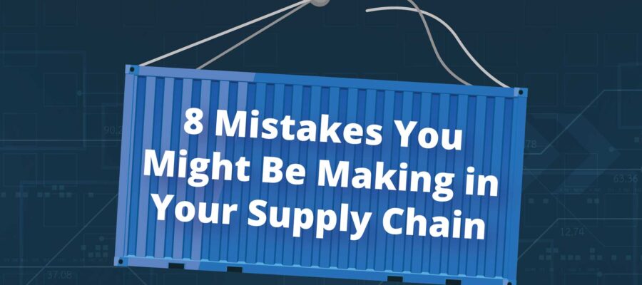 8 Supply Chain Management Almost Everybody is Making